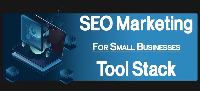 Small Business SEO Marketing Tool Stack